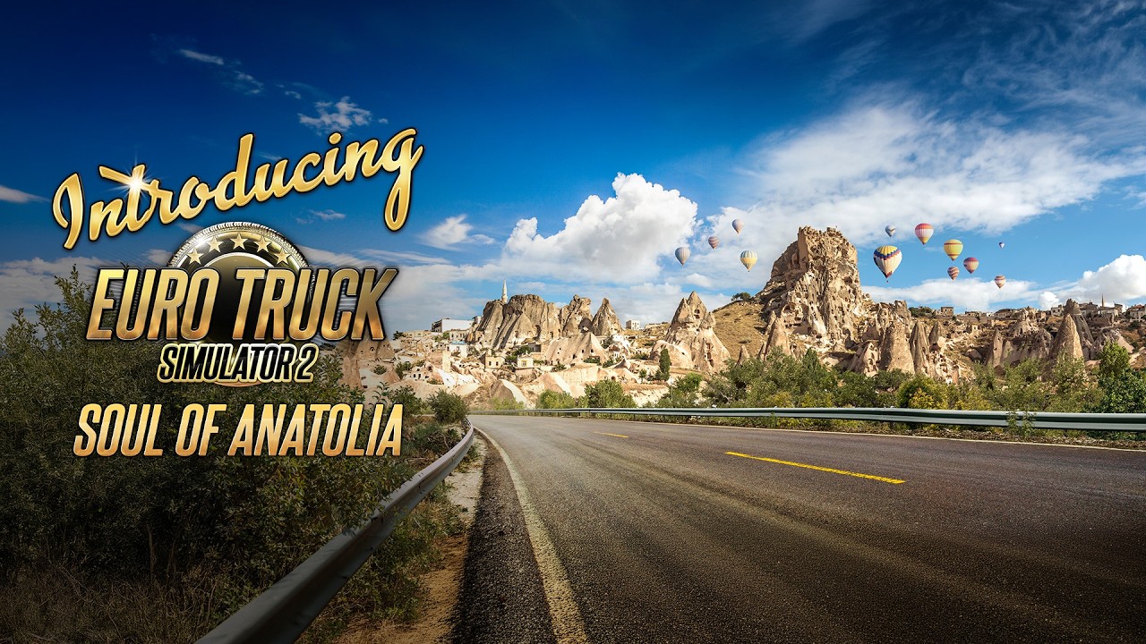 Euro Truck Simulator 2: Introducing Soul of Anatolia